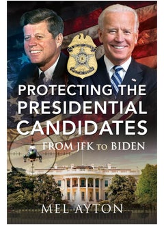 Protecting the Presidential Candidates: From JFK to Biden 