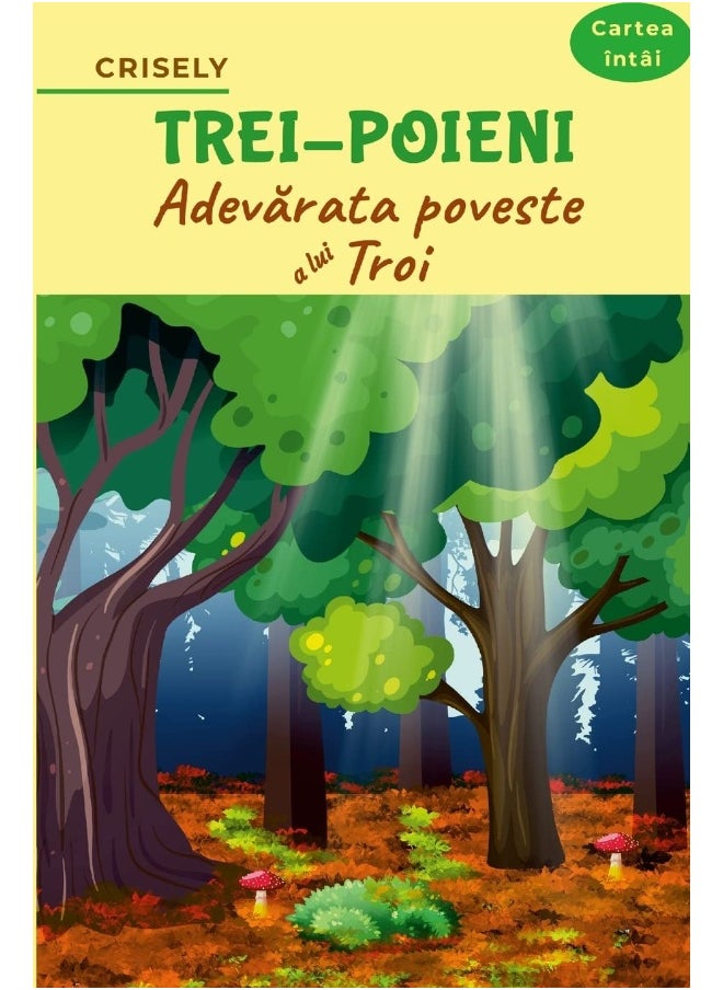 Trei-Poieni / Cartea întâi / Adevărata poveste a lui Troi  - Image 1