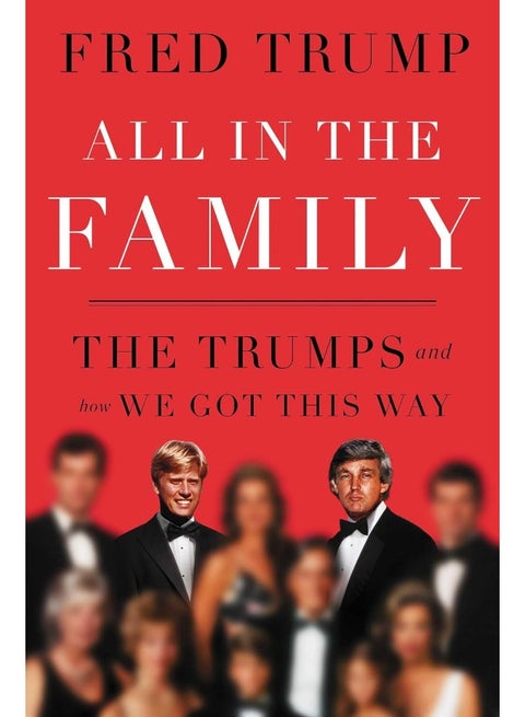 Gallery Books All in the Family: The Trumps and How We Got This Way