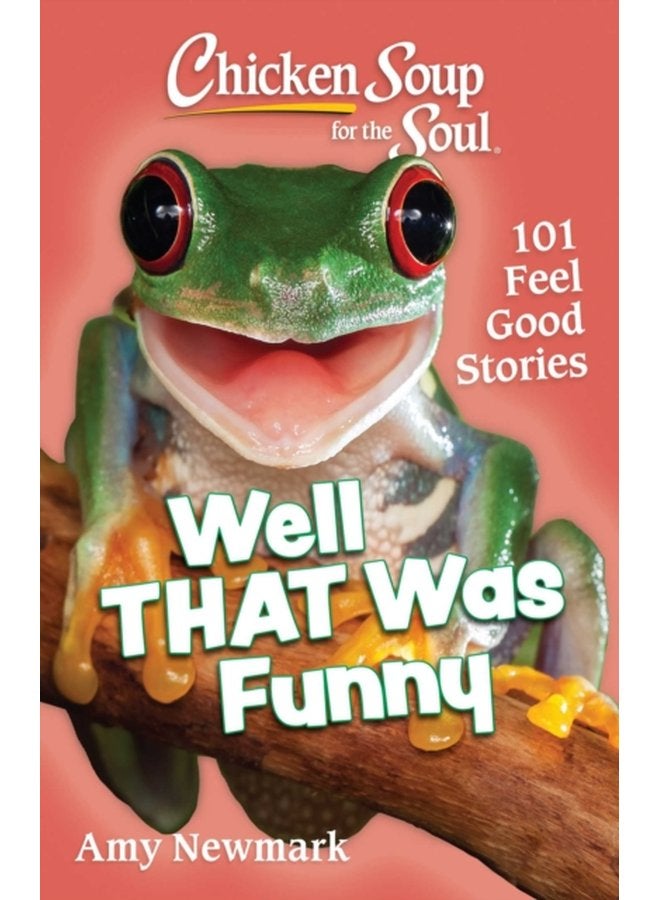 Chicken Soup for the Soul Well That Was Funny 101 Feel Good Stories - Paperback