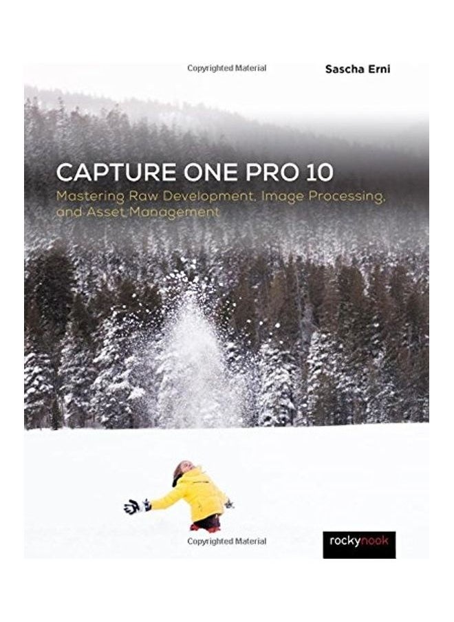 Capture One Pro 10 Mastering Raw Development Image Processing And Asset Management