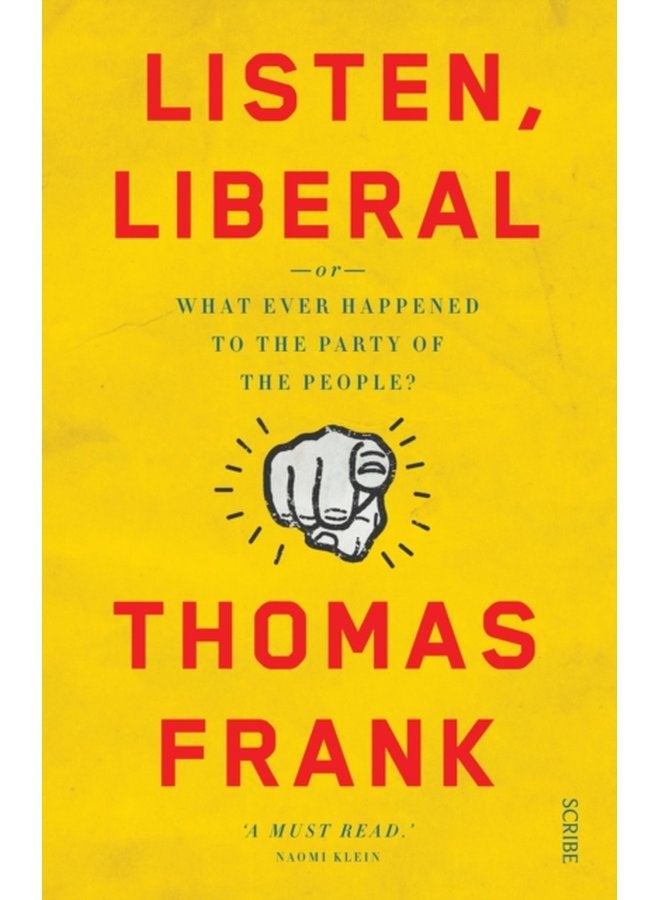 Listen Liberal or what ever happened to the party of the people - Paperback