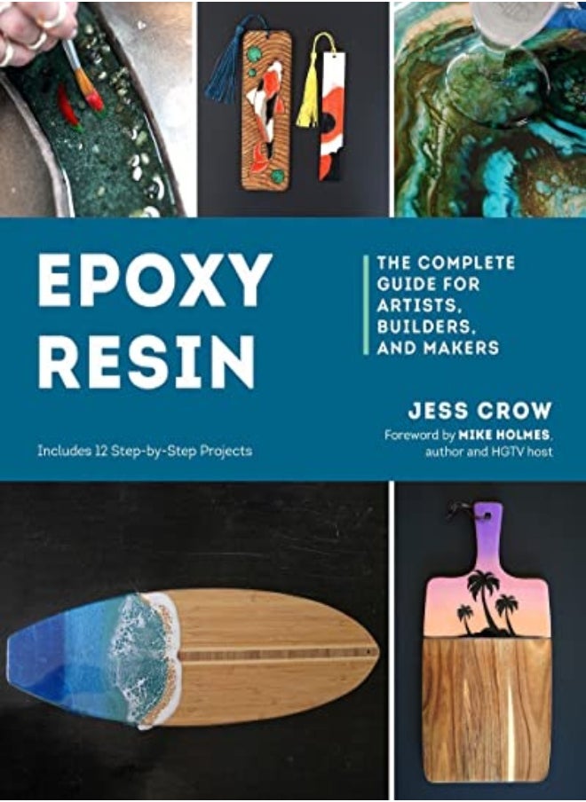 Epoxy Resin The Complete Guide For Artists Builders And Makers by Crow, Jess Paperback 