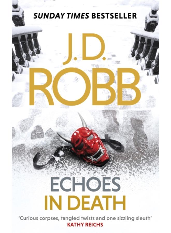 Echoes in Death : An Eve Dallas thriller (Book 44) 