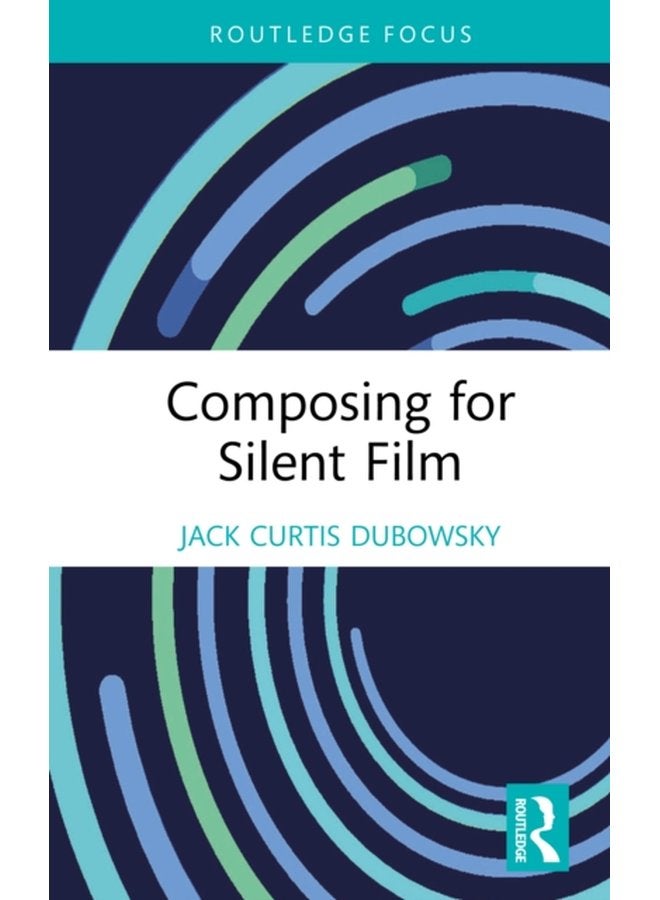 Composing for Silent Film - Hardback