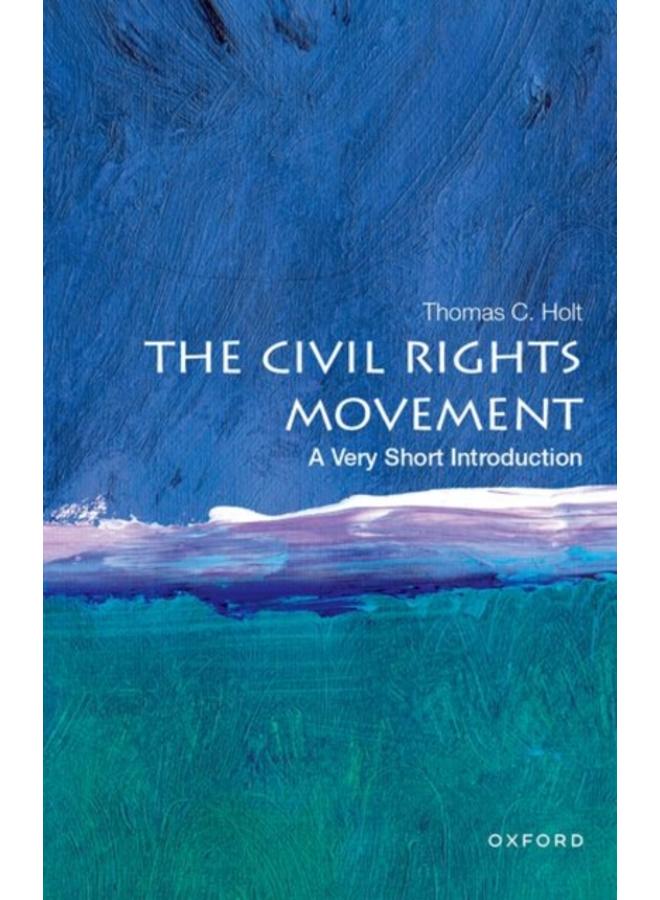 The Civil Rights Movement: A Very Short Introduction 
