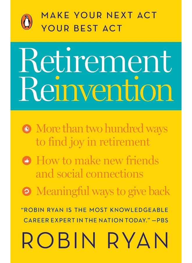 Retirement Reinvention: Make Your Next Act Your Best Act