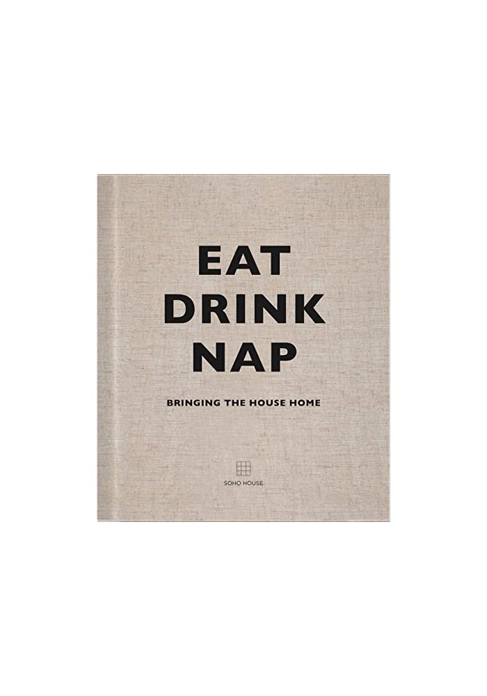 Eat Drink Nap Bringing The House Home