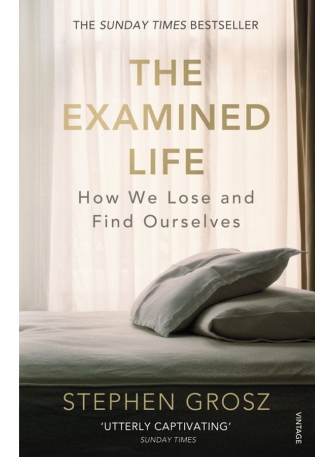 The Examined Life How We Lose and Find Ourselves - Paperback