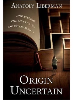 Origin Uncertain: Unraveling the Mysteries of Etymology 