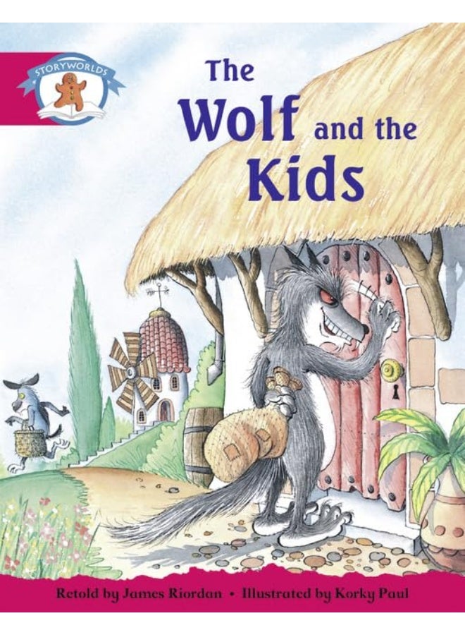 Literacy Edition Storyworlds Stage 5, Once Upon A Time World, The Wolf and the Kids