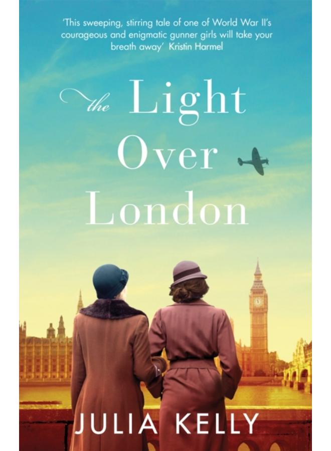 The Light Over London : The most gripping and heartbreaking WW2 page-turner you need to read this year 