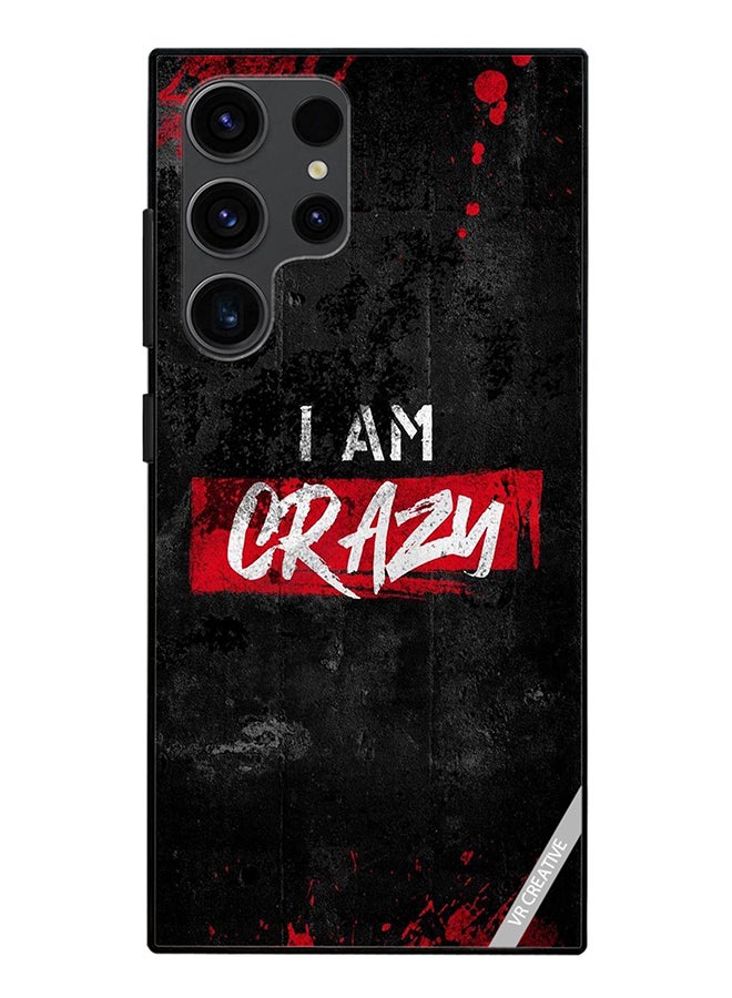 VR CREATIVE Protective Case Cover For Samsung Galaxy S24 Ultra I Am Crazy Design Multicolour - Image 1