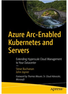 Azure Arc-Enabled Kubernetes and Servers: Extending Hyperscale Cloud Management to Your Datacenter