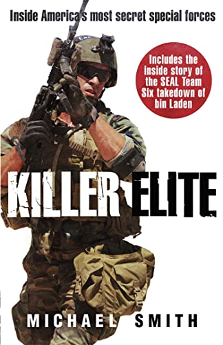 Killer Elite The Real Story Behind Seal Team Six And The Bin Laden Raid 