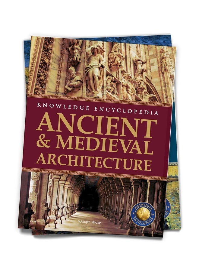 Art & Architecture - Ancient and Medieval Architecture : Knowledge Encyclopedia For Children