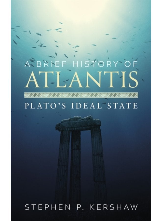 A Brief History of Atlantis Plato s Ideal State - Paperback