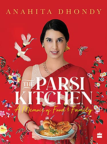Parsi Kitchen A Memoir Of Food And Family