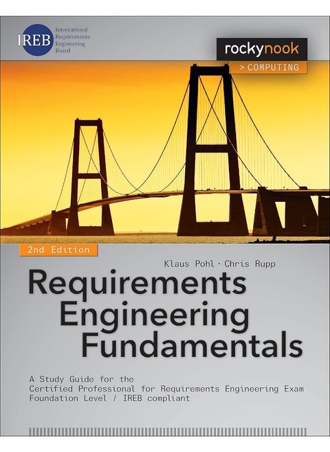 Requirements Engineering Fundamentals: A Study Guide for the Certified Professional for Requirements Engineering Exam - Foundation Level - IREB compliant