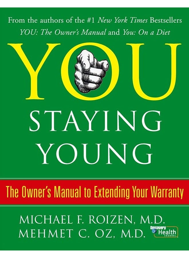 You: Staying Young: The Owner's Manual for Extending Your Warranty