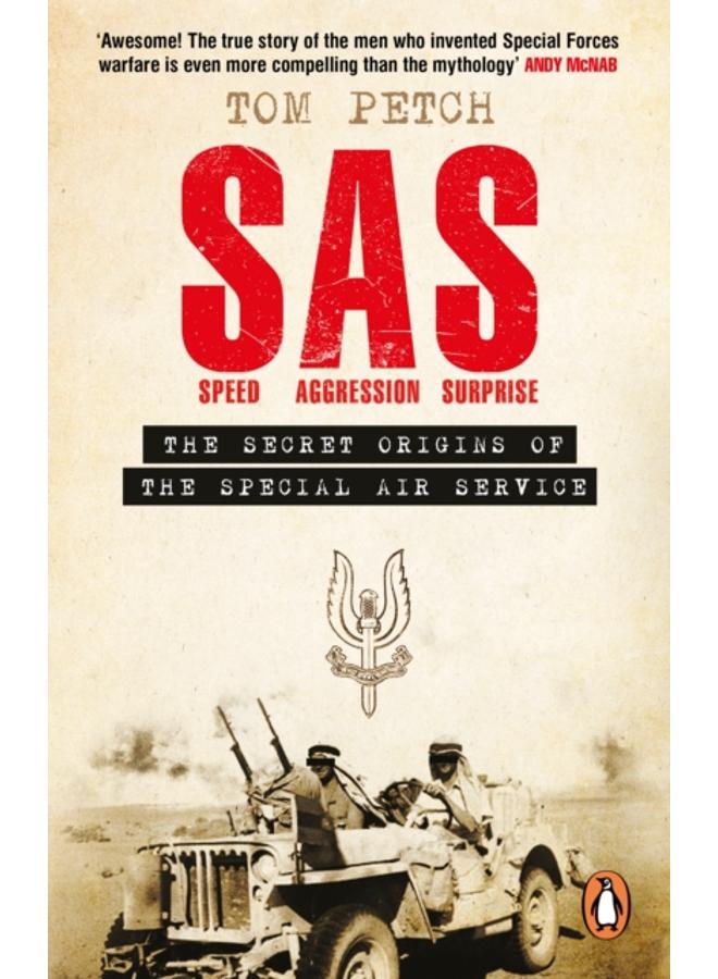 Speed, Aggression, Surprise : The Secret Origins of the Special Air Service 