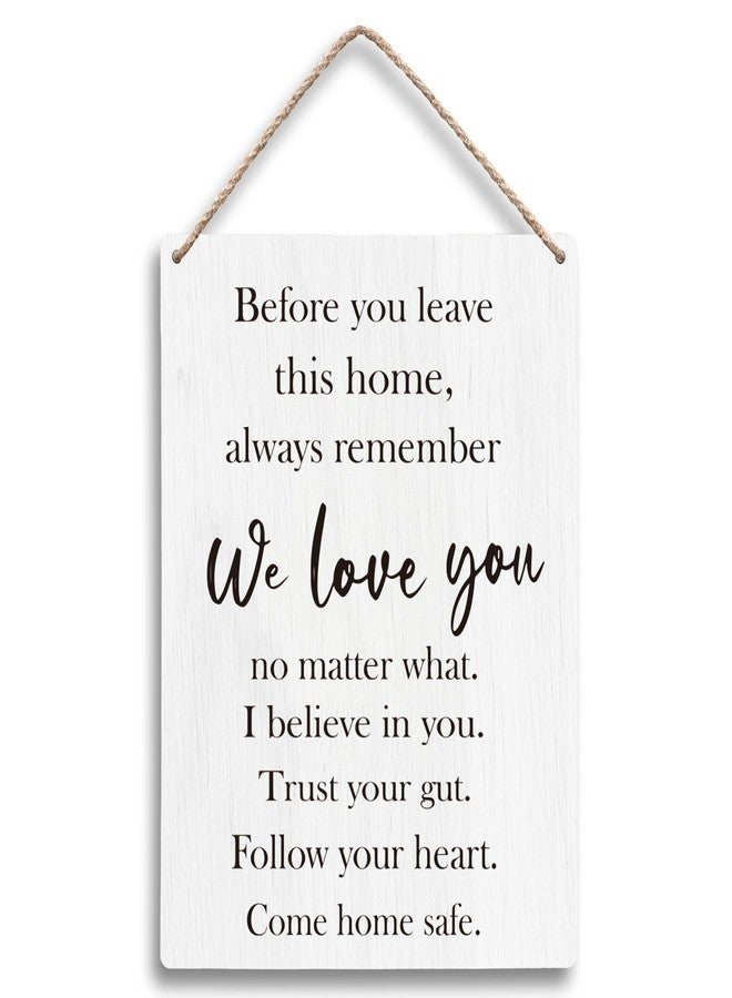 FUGWN Before You Leave This Home Always Remember We Love You Sign Hanging Wooden Signs 8x10, Love Wall Decor, We Love You Sign, Entryway Wall Decor, Inspirational Motivational Wall Decor - Image 1