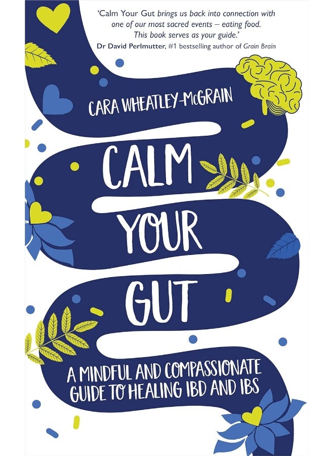 Calm Your Gut: A Mindful and Compassionate Guide to Healing IBD and IBS (LEAD)