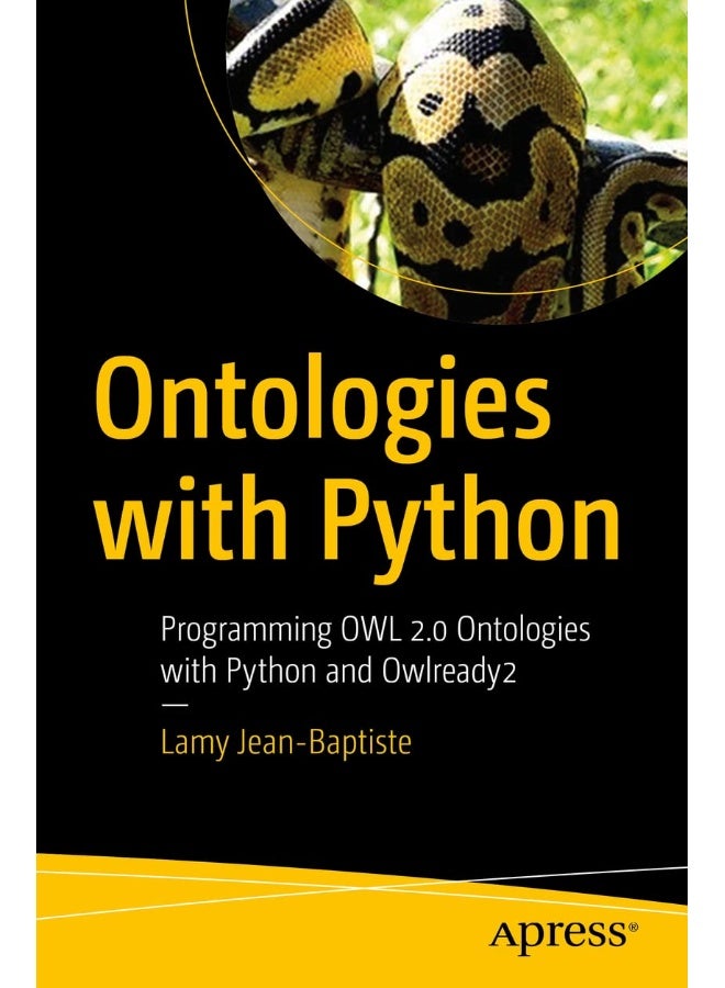 Ontologies with Python: Programming OWL 2.0 Ontologies with Python and Owlready2 