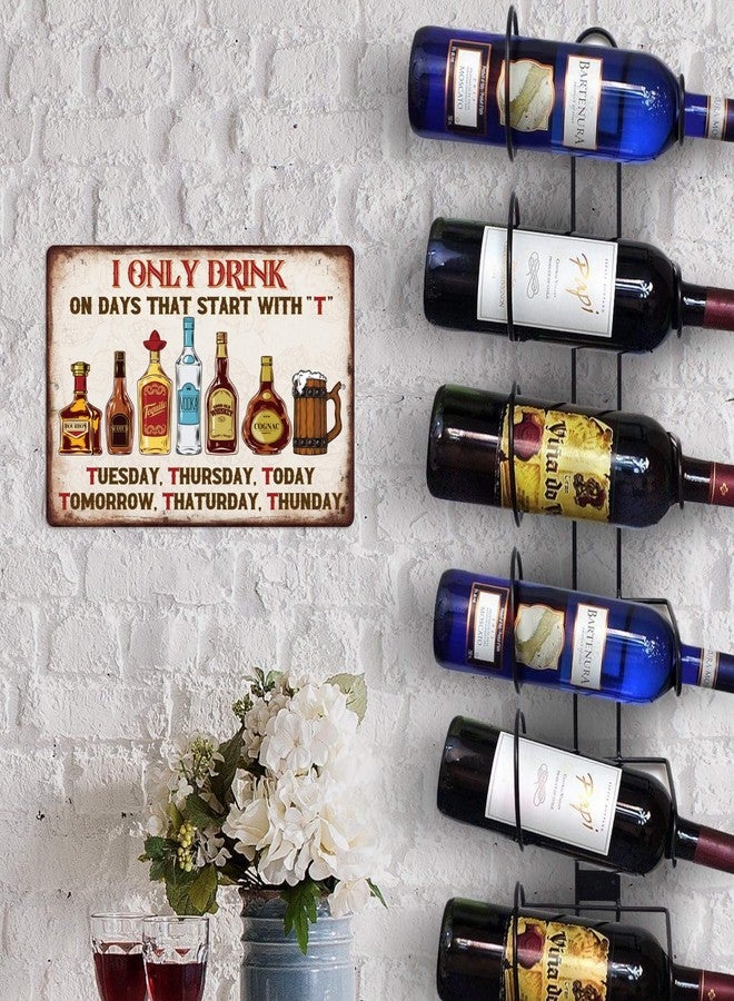 Putuo Decor Bar Sign For Home Bar, Drink Vintage Metal Tin Sign, I Only Drink on Days That Start with T, Wall Art Decor for Home Bar Pub Club Garage Man Cave Decor 8 X 12 Inches - Image 3