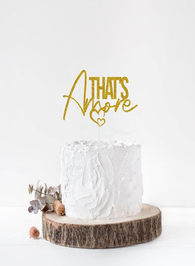 ZLPDS That's Amore Cake Topper for Wedding Engagement Bridal Shower Bachelorette Party Decorations Supplies Gold Glitter - Image 5