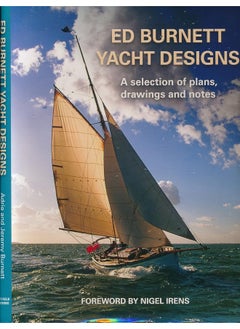 Ed Burnett Yacht Designs: A selection of plans, drawings and notes 