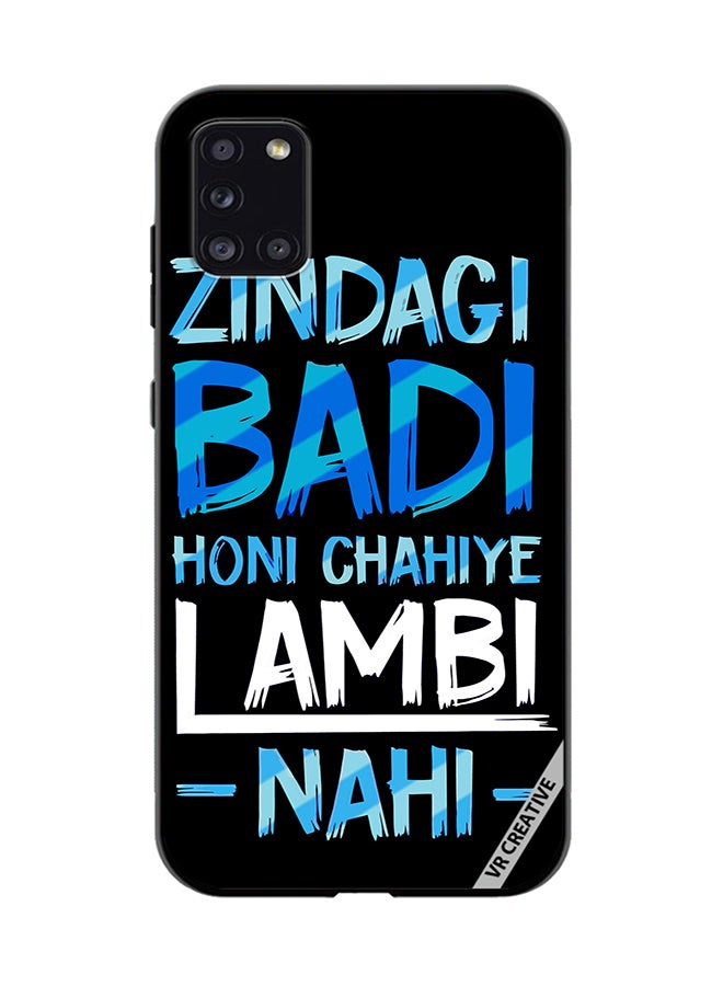 VR CREATIVE Protective Case Cover For Samsung Galaxy A31 Zindagi Badi Honi Chahilye Lambi -Nahi- Quots Design Multicolour - Image 1