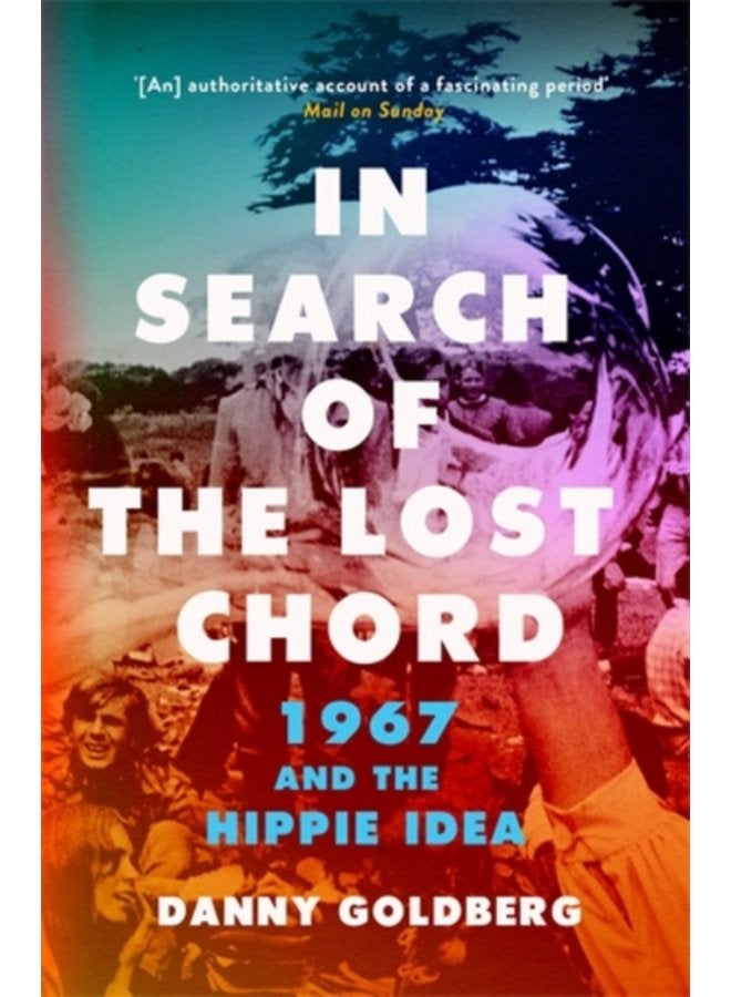 In Search of the Lost Chord 1967 and the Hippie Idea - Paperback