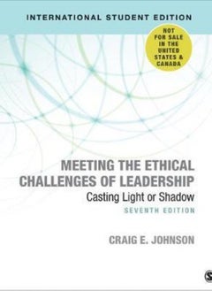 Meeting the Ethical Challenges of Leadership - International Student Edition: Casting Light or Shado 