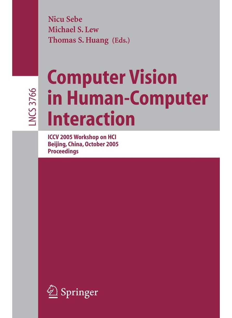 Computer Vision in Human-Computer Interaction: ICCV 2005 Workshop on HCI, Beijing, China, October 21, 2005, Proceedings 