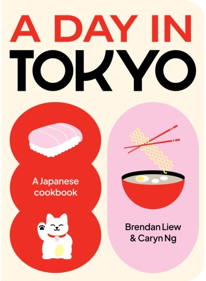 A Day in Tokyo A Japanese Cookbook - Hardback