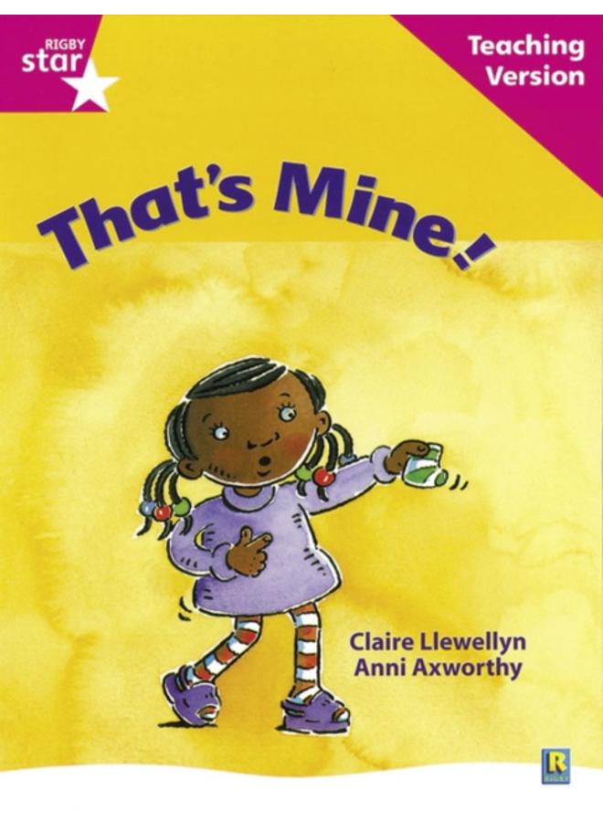 Rigby Star Guided Reading Pink Level: That's Mine Teaching Version 