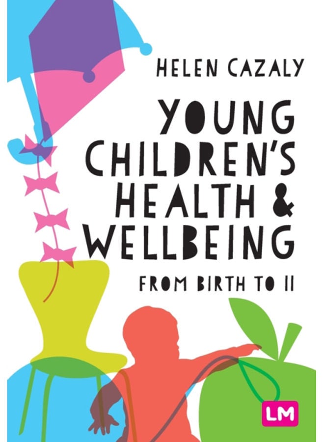 Young Children's Health and Wellbeing : from birth to 11 