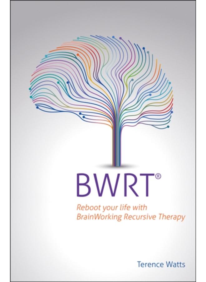 BWRT : Reboot your life with BrainWorking Recursive Therapy