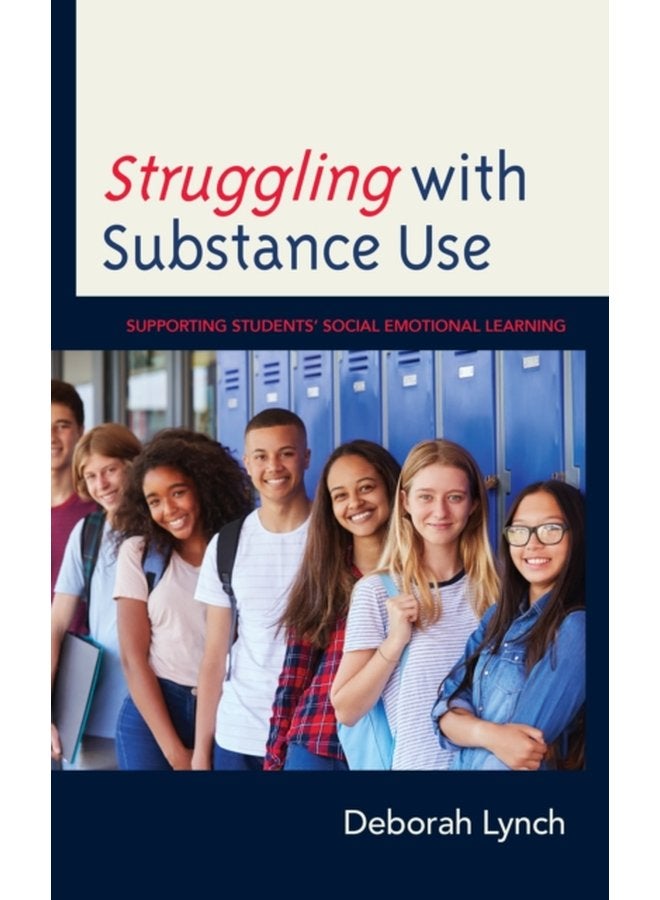 Struggling with Substance Use Supporting Students Social Emotional Learning - Paperback