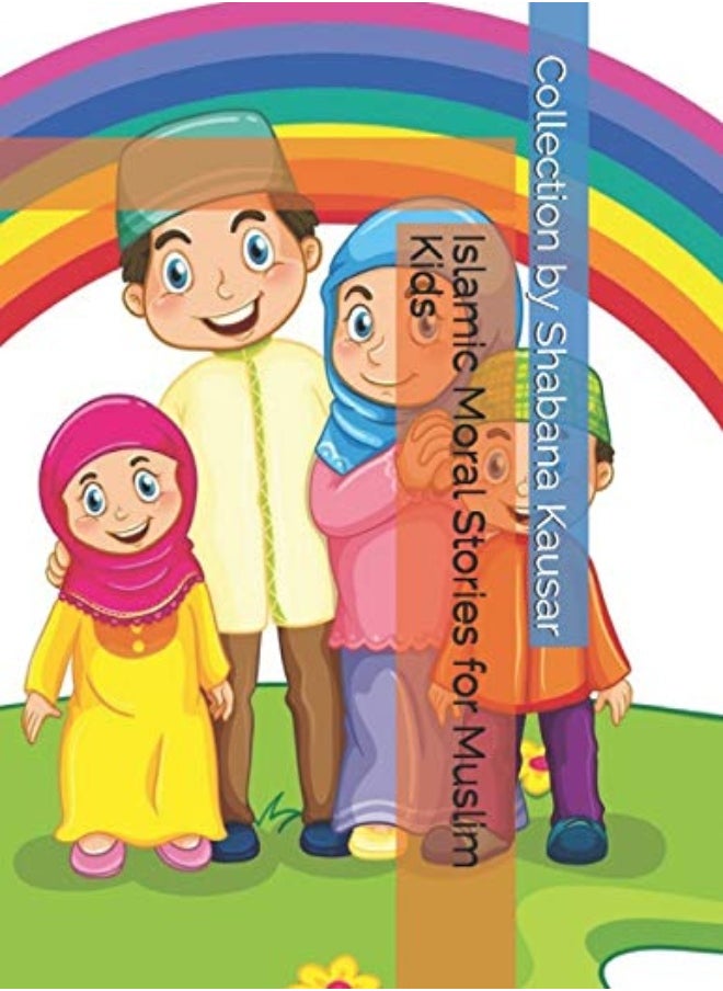 Islamic Moral Stories for Muslim Kids - https://f.nooncdn.com/p/pzsku/Z5B2D4643962661FAFA2EZ/45/_/1695820082/a811121d-6873-40da-a468-09cc29cc0733.jpg?width=original