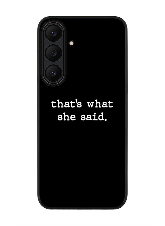 Stylizedd For Samsung Galaxy S25 FE Case,Slim fit Camera Protection, Shockproof Thin Phone cover  - That’s what she said