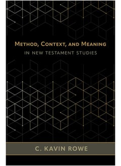 Method, Context, and Meaning in New Testament Studies 