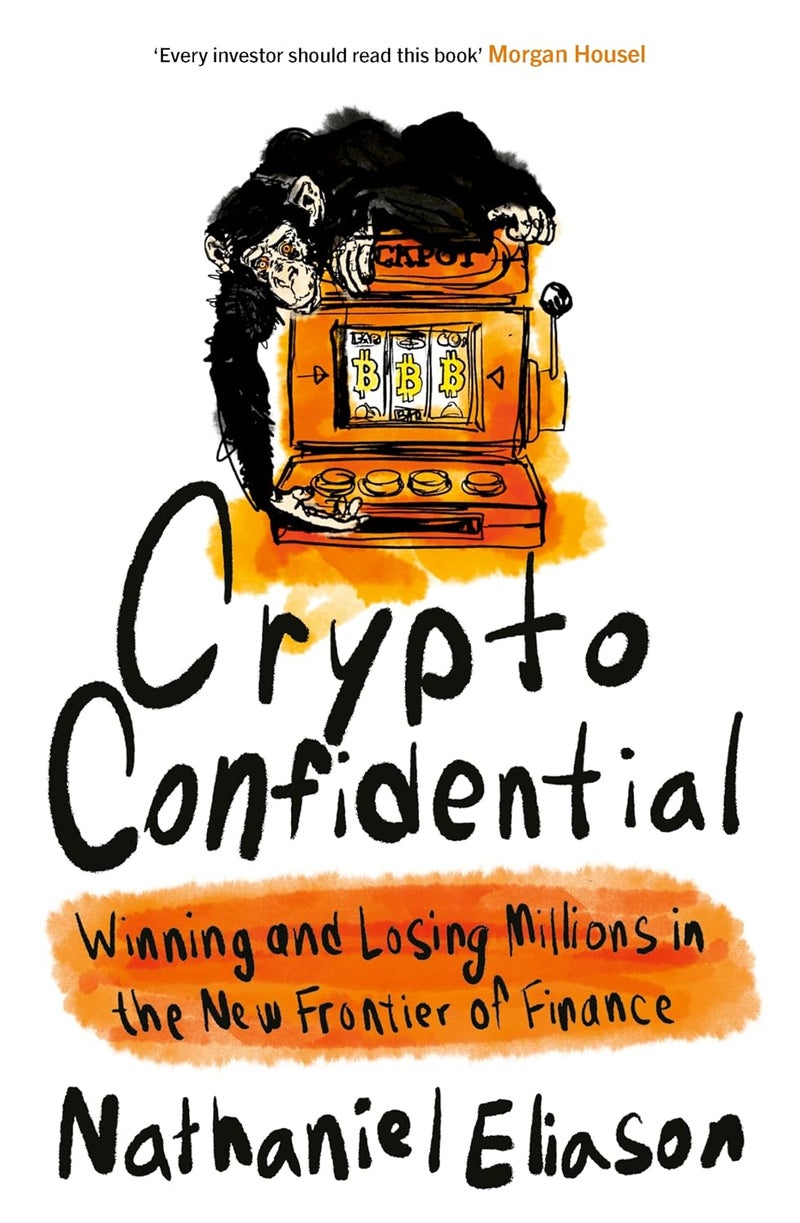 Crypto Confidential: Winning and Losing Millions in the New Frontier of Finance Paperback by Nathaniel Eliason - 11 July 2024 - Image 1