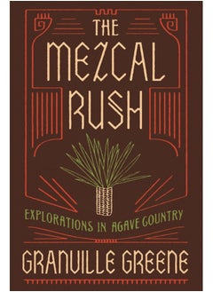 The Mezcal Rush : Explorations in Agave Country - pzsku/Z5B31EDA0B067CEED804BZ/45/_/1695615212/a3e81e6a-71bc-468d-abcc-13a4387f33e6