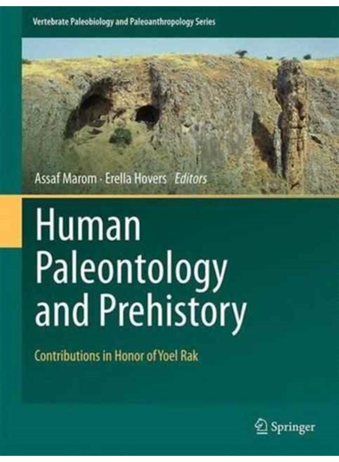 Human Paleontology and Prehistory : Contributions in Honor of Yoel Rak