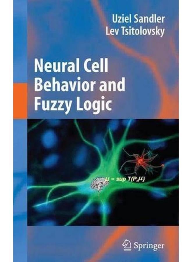 Neural Cell Behavior and Fuzzy Logic: The Being of Neural Cells and Mathematics of Feeling