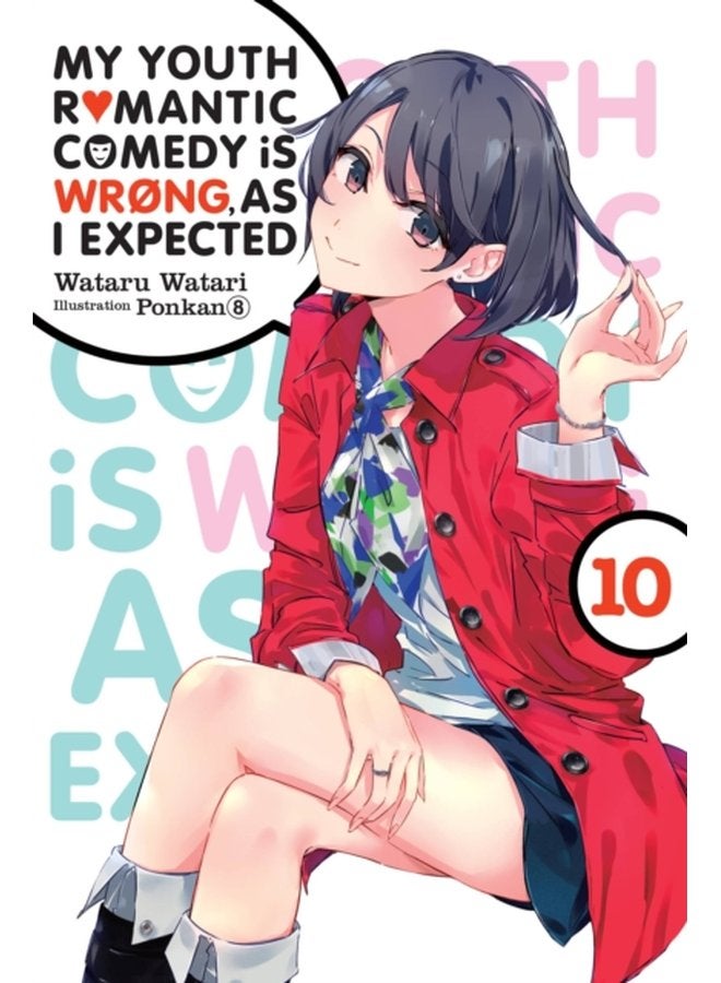 My Youth Romantic Comedy is Wrong As I Expected Vol 10 light novel - Paperback