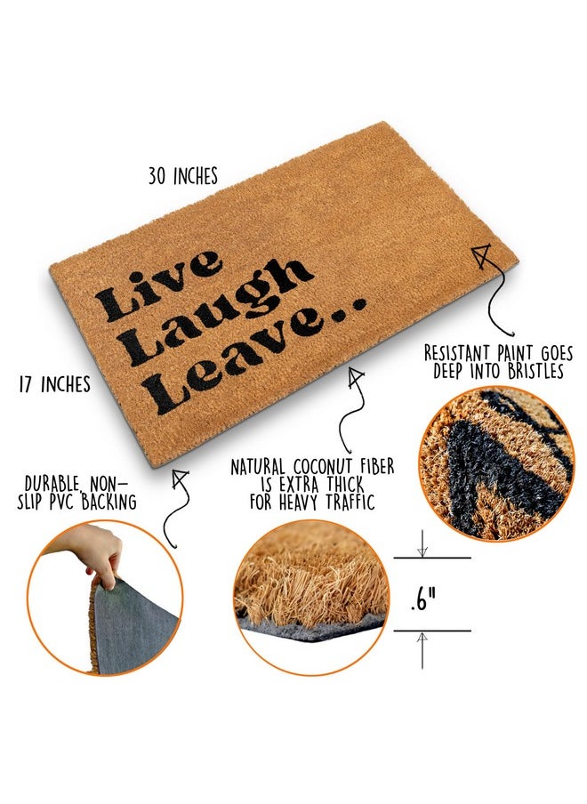 MAINEVENT - Live Laugh Leave Funny Doormat 30X17 Inch, Leave Doormat, Live Laugh Love Doormat, Leave Door Mat, Leave Welcome Mat, Live Laugh Leave Funny Door Mat, Live Laugh Leave Welcome Door Mat - Image 1
