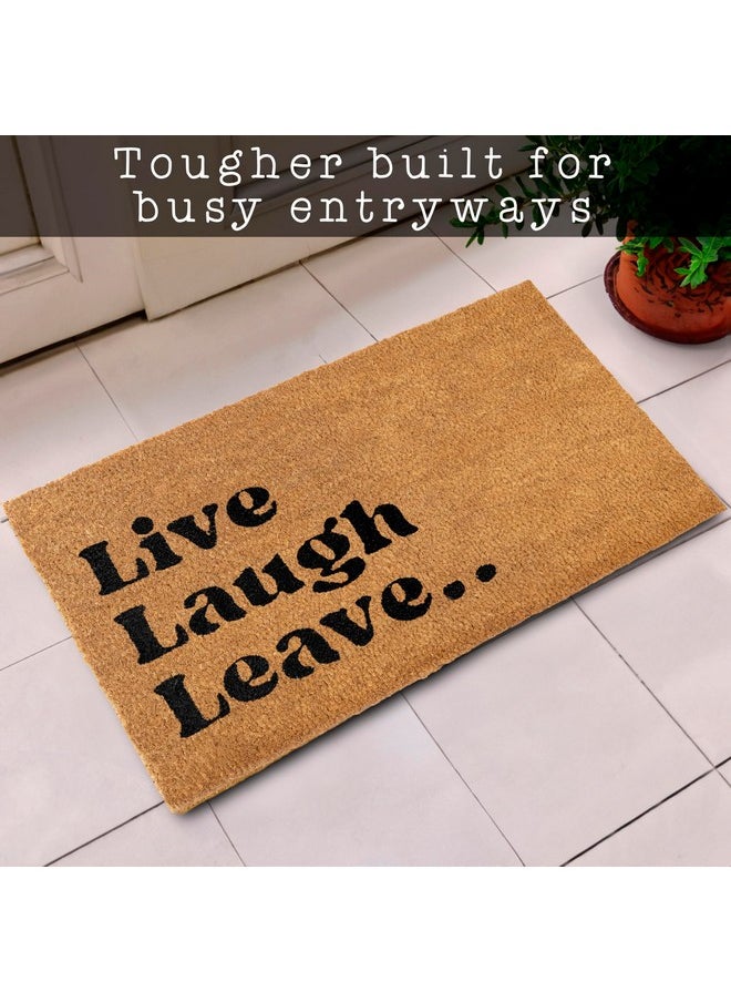 MAINEVENT - Live Laugh Leave Funny Doormat 30X17 Inch, Leave Doormat, Live Laugh Love Doormat, Leave Door Mat, Leave Welcome Mat, Live Laugh Leave Funny Door Mat, Live Laugh Leave Welcome Door Mat - Image 1